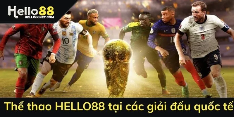 Thể thao HELLO88 tại các giải đấu quốc tế
