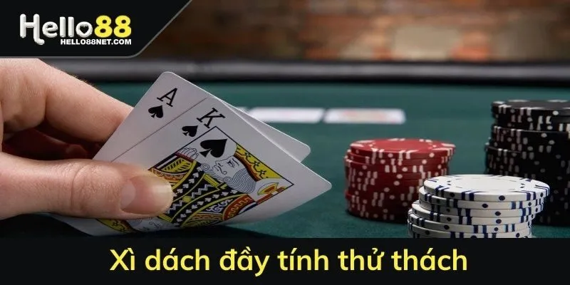 Xì dách đầy tính thử thách